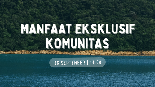 Manfaat Eksklusif Komunitas